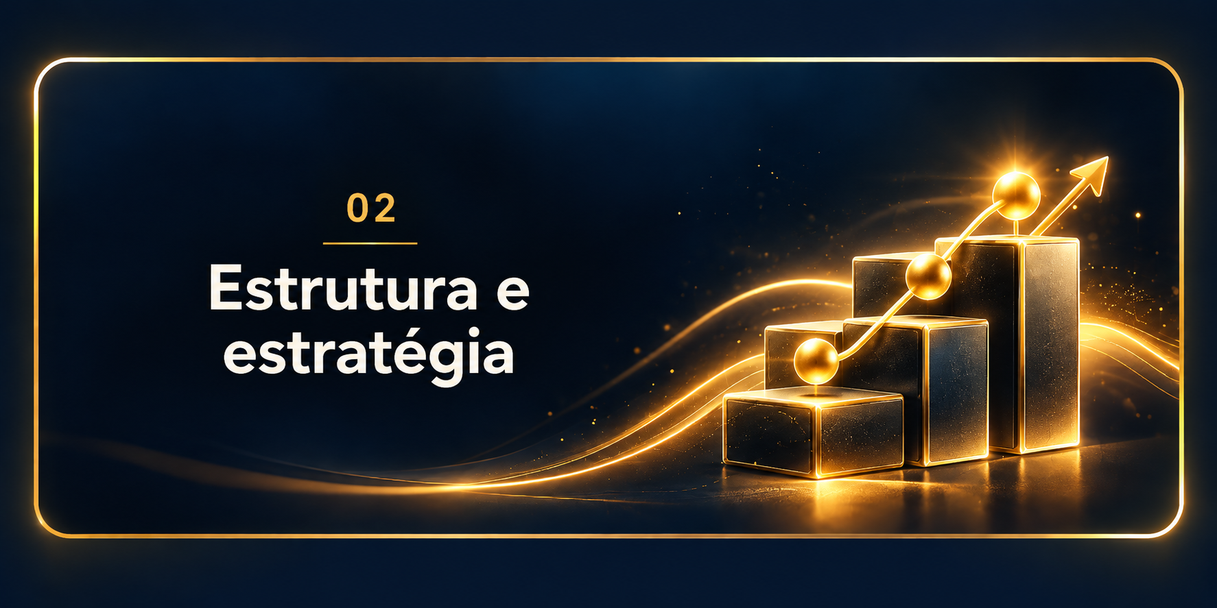 Pilar 02: Estrutura e estratégia
